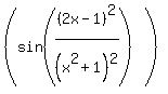 %28sin%28%282x-1%29%5E2%2F%28x%5E2%2B1%29%5E2%29%29