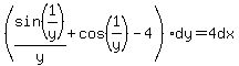%28sin%281%2Fy%29%2Fy%2Bcos%281%2Fy%29-4%29dy=4dx