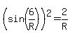 %28sin%286%2FR%29%29%5E2=2%2FR
