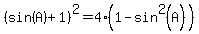 %28sin%28A%29+%2B+1%29%5E2+=+4%281-sin%5E2%28A%29%29