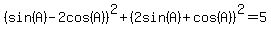 %28sin%28A%29-2cos%28A%29%29%5E2%2B%282sin%28A%29%2Bcos%28A%29%29%5E2=5