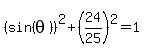 %28sin%28theta%29%29%5E2%2B%2824%2F25%29%5E2=1