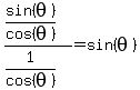 %28sin%28theta%29%2Fcos%28theta%29%29%2F%281%2Fcos%28theta%29%29+=+sin%28theta%29