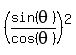 %28sin%28theta%29%2Fcos%28theta%29%29%5E2
