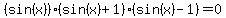 %28sin%28x%29%29%28sin%28x%29%2B1%29%28sin%28x%29-1%29+=+0