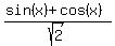 %28sin%28x%29%2B+cos%28x%29%29%2Fsqrt%282%29