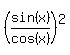 %28sin%28x%29%2Fcos%28x%29%29%5E2