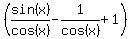 %28sin%28x%29%2Fcos%28x%29-1%2Fcos%28x%29%2B1%29