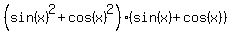 %28sin%28x%29%5E2%2Bcos%28x%29%5E2%29%28sin%28x%29%2Bcos%28x%29%29