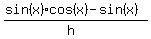%28sin%28x%29cos%28x%29+-+sin%28x%29%29%2F%28h%29