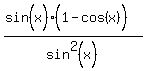 %28sin%28x%5E%22%22%29%281%5E%22%22-cos%28x%29%29%29%2Fsin%5E2%28x%29