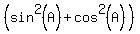 %28sin%5E2%28A%29+%2B+cos%5E2%28A%29%29