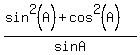 %28sin%5E2%28A%29+%2B+cos%5E2%28A%29%29%2FsinA