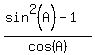 %28sin%5E2%28A%29-1%29%2Fcos%28A%29%29
