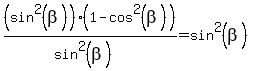 %28sin%5E2%28beta%29%29%281-cos%5E2%28beta%29%29%2F%28sin%5E2%28beta%29%29=sin%5E2%28beta%29