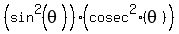 %28sin%5E2%28theta%29%29%2A%28cosec%5E2%28theta%29%29