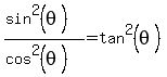 %28sin%5E2%28theta%29%29%2F%28cos%5E2%28theta%29%29+=+tan%5E2%28theta%29