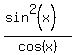 %28sin%5E2%28x%29%29%2Fcos%28x%29