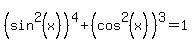 %28sin%5E2%28x%29%29%5E4%2B%28cos%5E2%28x%29%29%5E3=1