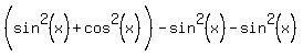 %28sin%5E2%28x%29%5E%22%22%2Bcos%5E2%28x%29%29-sin%5E2%28x%29-sin%5E2%28x%29