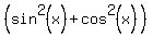 %28sin%5E2%28x%29+%2B+cos%5E2%28x%29%29