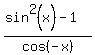 %28sin%5E2%28x%29+-+1%29%2Fcos%28-x%29