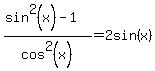 %28sin%5E2%28x%29-1%29%2Fcos%5E2%28x%29=2sin%28x%29