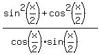%28sin%5E2%28x%2F2%29%2Bcos%5E2%28x%2F2%29%29+%2F+%28cos%28x%2F2%29sin%28x%2F2%29%29