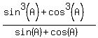 %28sin%5E3%28A%29+%2B+cos%5E3%28A%29%29%2F%28sin%28A%29%2Bcos%28A%29%29