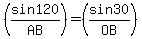 %28sin+120%2FAB%29=%28sin+30%2FOB%29