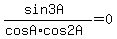 %28sin3A%29%2F%28cosA%2Acos2A%29+=+0