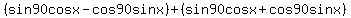 %28sin90cosx-cos90sinx%29%2B%28sin90cosx%2Bcos90sinx%29