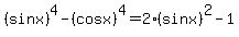 %28sinx%29%5E4-%28cosx%29%5E4=2%28sinx%29%5E2-1