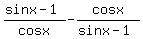%28sinx-1%29%2Fcosx-cosx%2F%28sinx-1%29