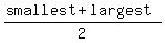%28smallest%2Blargest%29%2F2