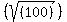 %28sqrt%28%28100%29%29%29
