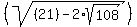 %28sqrt%28%2821%29-2%2Asqrt%28108%29%29%29