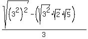 %28sqrt%28%283%5E2%29%5E2%29-%28sqrt%283%5E2%29sqrt%282%29sqrt%285%29%29%29%2F3