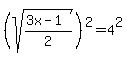 %28sqrt%28%283x-1%29%2F2%29%29%5E2=+4%5E2