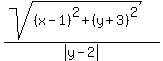 %28sqrt%28%28x-1%29%5E2%2B%28y%2B3%29%5E2%29%29%2Fabs%28y-2%29