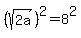 %28sqrt%28+2a%29%29%5E2=+8%5E2++