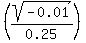 %28sqrt%28-0.01%29%2F0.25%29