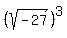 %28sqrt%28-27%29%29%5E3
