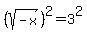 %28sqrt%28-x%29%29%5E2+=+3%5E2