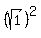 %28sqrt%281%29%29%5E2