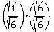 %28sqrt%281%29%2Fsqrt%286%29%29%28sqrt%286%29%2Fsqrt%286%29%29