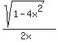 %28sqrt%281-4x%5E2%29%29%2F%282x%29