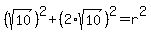 %28sqrt%2810%29%29%5E2%2B%282%2Asqrt%2810%29%29%5E2=r%5E2
