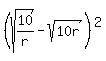 %28sqrt%2810%2Fr%29+-+sqrt%2810r%29%29%5E2