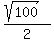 %28sqrt%28100%29%29%2F2
